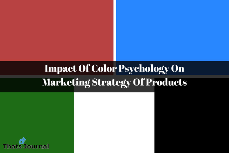 Impact Of Color Psychology On Marketing Strategy Of Products Impact Of Color Psychology On Marketing Strategy Of Products